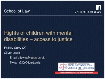 disabilities  access to justice  Felicity Gerry QC  Oliver Lewis  Email o.lewis@leeds.ac.uk