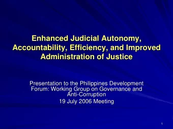 Enhanced Judicial Autonomy,  Enhanced Judicial Autonomy,  Accountability, Efficiency, and Improved