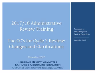 2017/18 Administrative  Review Training  Prepared by:  SDCE Program  Review Committee  The CCs