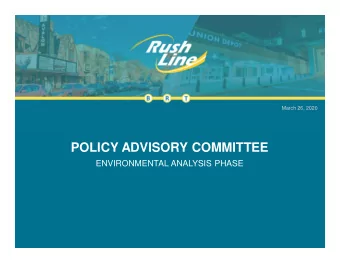POLICY ADVISORY COMMITTEE  ENVIRONMENTAL ANALYSIS PHASE  Agenda  1. Recap of January Policy