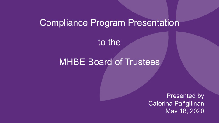 compliance program presentation to the mhbe board of