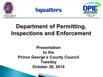 Squatters  Haitham A. Hijazi  Rushern L. Baker, III  Director  County Executive  Department of