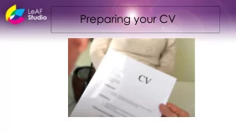 Preparing your CV  So what is a CV and when would you use one?  At some point in the future you