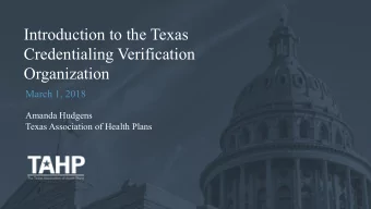 Introduction to the Texas  Credentialing Verification  Organization  March 1, 2018  Amanda Hudgens
