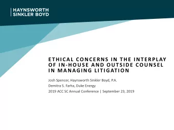ETHICAL CONCERNS IN THE INTERPLAY  OF IN-HOUSE AND OUTSIDE COUNSEL  IN MANAGING LITIGATION  Josh