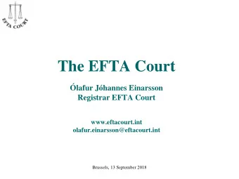 The EFTA Court  lafur Jhannes Einarsson  Registrar EFTA Court  www.eftacourt.int