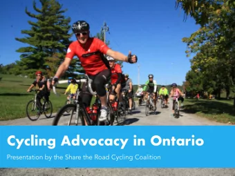 Cycling Advocacy in Ontario  Presentation by the Share the Road Cycling Coalition  What We Do  ADVO