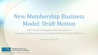 Model: Draft Motion  NSPE House of Delegates Working Session II:  Achieving a Collaborative