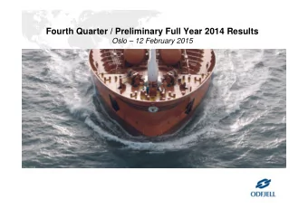 Fourth Quarter / Preliminary Full Year 2014 Results  Oslo  12 February 2015  1  2  Market update