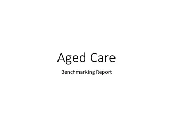 Aged Care  Benchmarking Report  Key Findings  Were currently spending 2 million dollars p.a.