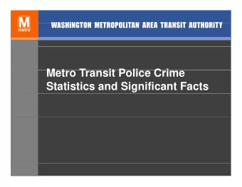 M t  Metro Transit Police Crime  T  it P li  C i  Statistics and Significant Facts  Serial Bomb