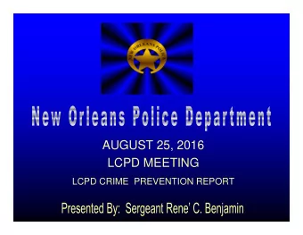 AUGUST 25, 2016  LCPD MEETING  LCPD CRIME  PREVENTION REPORT  LCPD Presentation Agenda Review