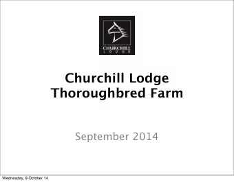 Churchill Lodge  Thoroughbred Farm  September 2014  Wednesday, 8 October 14  Churchill Lodge -