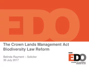 The Crown Lands Management Act  Biodiversity Law Reform Belinda Rayment  Solicitor  30 July 2017