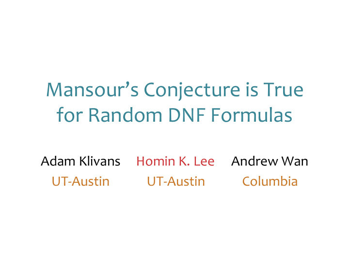 mansour s conjecture is true for random dnf formulas