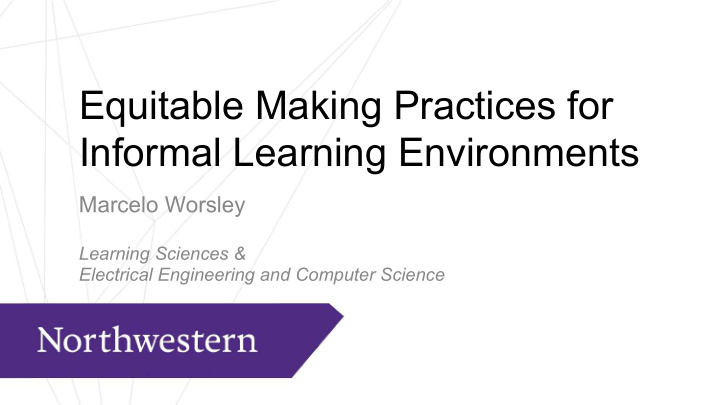 equitable making practices for informal learning