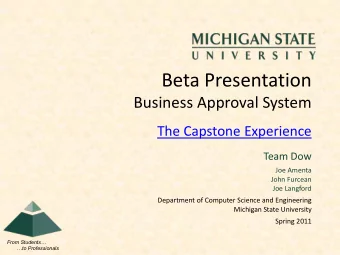 Beta Presentation  Business Approval System  The Capstone Experience  Team Dow  Joe Amenta  John