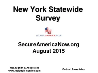 New York Statewide  Survey  SecureAmericaNow.org  August 2015  McLaughlin &amp; Associates  Caddell