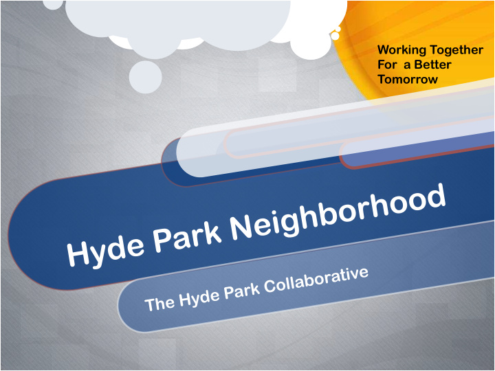 working together for a better tomorrow hyde park