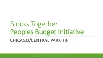 Blocks Together  Peoples Budget Initiative  CHICAGO/CENTRAL PARK TIF  1  BLOCKS TOGETHER - PEOPLES