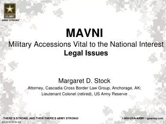 MAVNI  Military Accessions Vital to the National Interest  Legal Issues  Margaret D. Stock