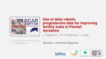 fertility traits in Finnish  Ayreshire  J. Hggman, J.M. Christensen, J. Juga  Speaker: Johanna