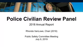 Police Civilian Review Panel  2018 Annual Report  Rhonda VanLowe, Chair (2018)  Public Safety