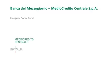 Banca del Mezzogiorno  MedioCredito Centrale S.p.A.  Inaugural Social Bond  Executive Summary