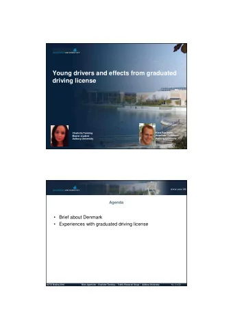 Young drivers and effects from graduated  driving license  Niels Agerholm  Charlotte Tnning
