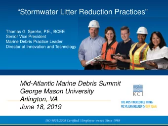 Stormwater Litter Reduction Practices  Thomas G. Sprehe, P.E., BCEE  Senior Vice President