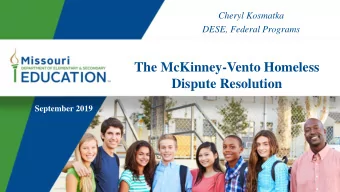 The McKinney-Vento Homeless  Dispute Resolution  September 2019  Cheryl Kosmatka  DESE, Federal