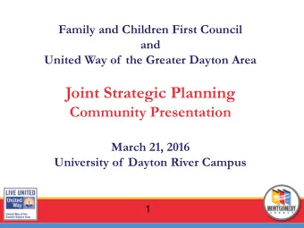 Joint Strategic Planning  Community Presentation  March 21, 2016  University of  Dayton River