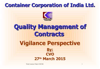 Quality Management of  Quality Management of  Contracts  Contracts  Vigilance Perspective  By:  CVO
