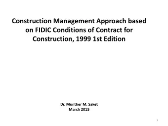 on FIDIC Conditions of Contract for  Construction, 1999 1st Edition  Dr. Munther M. Saket  March