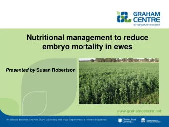 embryo mortality in ewes Presented by Susan Robertson  Background  Flushing increases ovulation