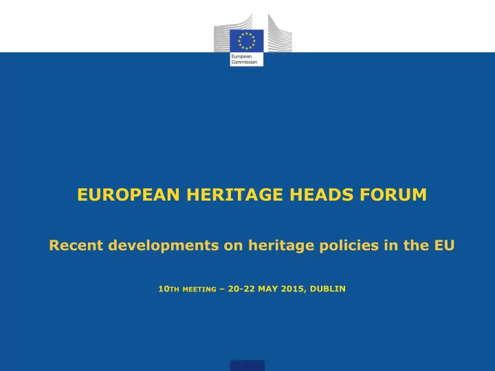 european heritage heads forum recent developments on