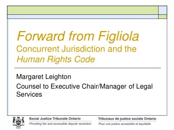 Forward from Figliola  Concurrent Jurisdiction and the  Human Rights Code  Margaret Leighton