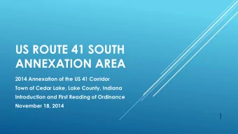 US ROUTE 41 SOUTH  ANNEXATION AREA  2014 Annexation of the US 41 Corridor  Town of Cedar Lake, Lake