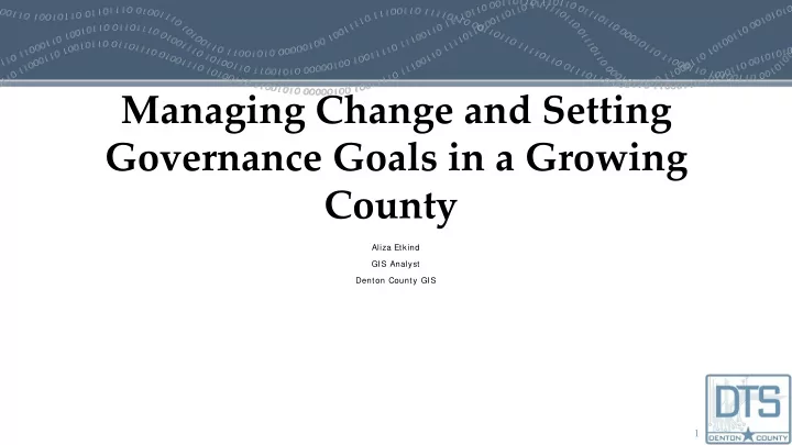 aliza etkind gis analyst denton county gis 1 objectives