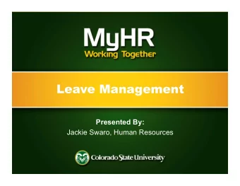 Leave Management  Presented By:  Jackie Swaro, Human Resources  Overview  Review leave and benefit