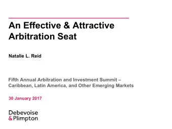 An Effective &amp; Attractive  Arbitration Seat  Natalie L. Reid  Fifth Annual Arbitration and