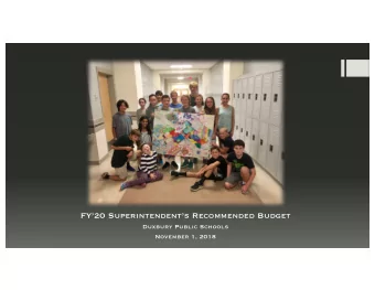 FY20 Superintendents Recommended Budget  Duxbury Public Schools  November 1, 2018  The budget
