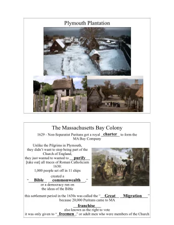 Plymouth Plantation  The Massachusetts Bay Colony  charter 1629 - Non-Separatist Puritans got a