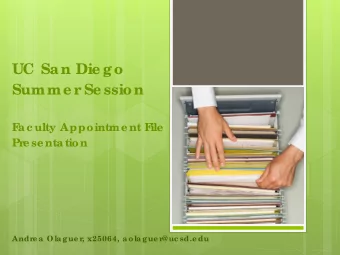 UC San Die go  Summe r  Se ssion  F  a c ulty Appointme nt F  ile  Pr  e se nta tion  1  Andre a