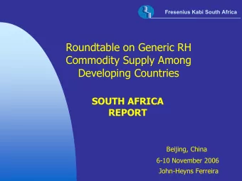 Roundtable on Generic RH  Commodity Supply Among  Developing Countries  SOUTH AFRICA  REPORT