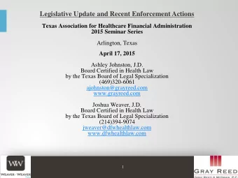 Legislative Update and Recent Enforcement Actions  Texas Association for Healthcare Financial