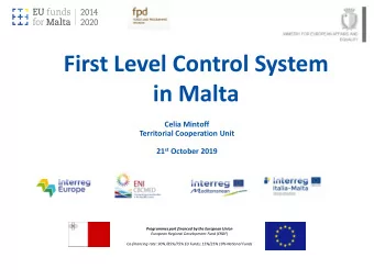 in Malta  Celia Mintoff  Territorial Cooperation Unit 21 st October 2019  Programmes part financed