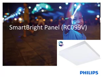 SmartBright Panel (RC099V)  1 SmartBright Panel  Features and benefits Features :   Perfect