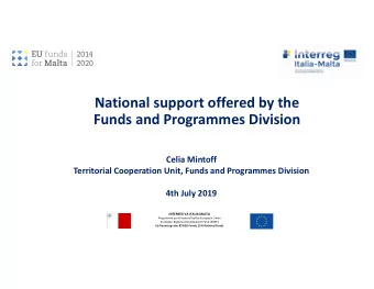 National support offered by the  Funds and Programmes Division  Celia Mintoff  Territorial