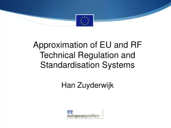 Technical Regulation and Standardisation Systems  Han Zuyderwijk  Outline  Project Information  How